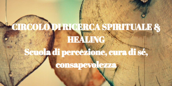 CIRCOLO DI RICERCA SPIRITUALE & HEALING -presentazione 12 ottobre ore 20.00